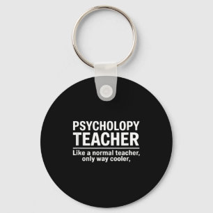 Psychology teacher funny saying cooler than normal key ring
