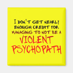 Psychopath Credit Funny Fridge Magnet