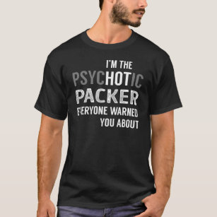 PsycHOTic Packer T-Shirt
