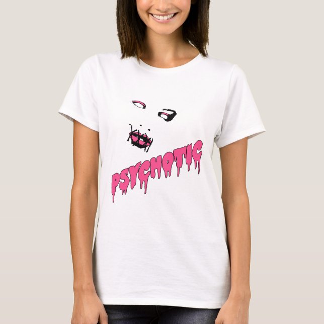 Psychotic T-Shirt (Front)