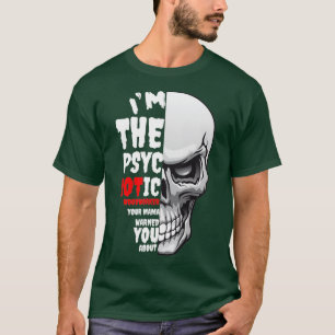 Psychotic Woodworker Woodworking Carpentry Fun Gra T-Shirt