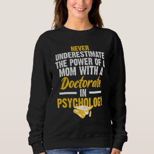 Psyd Doctor Of Psychology Doctorate Graduation 1 Sweatshirt