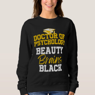 Psyd Doctor Of Psychology Doctorate Graduation 4 Sweatshirt