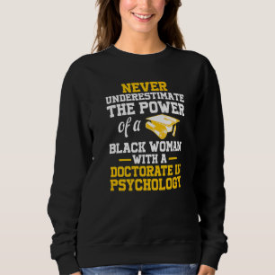 Psyd Doctor Of Psychology Doctorate Graduation  4 Sweatshirt