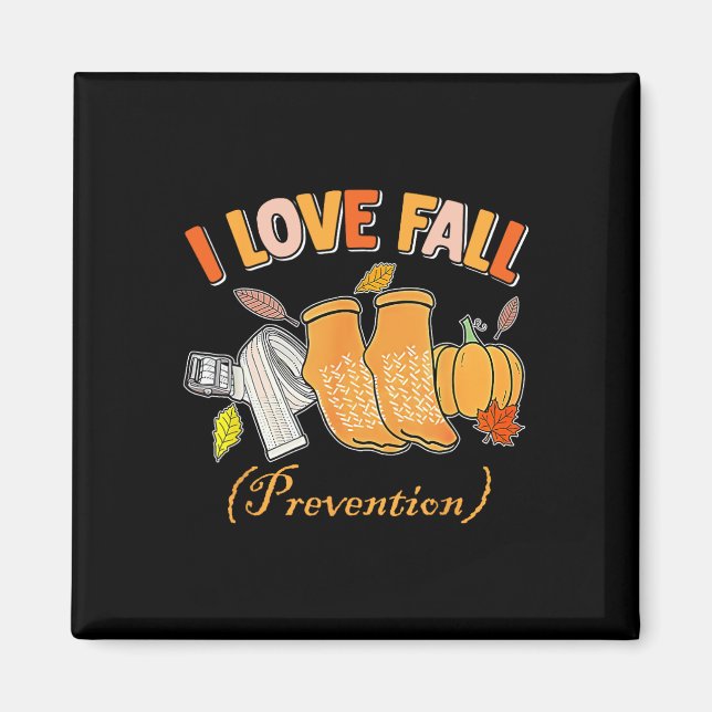Pt Nurse Fall I Love Fall Prevention Fall Physical Magnet (Front)