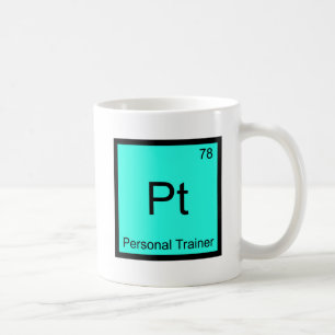 Pt - Personal Trainer Chemistry Element Symbol Tee Coffee Mug