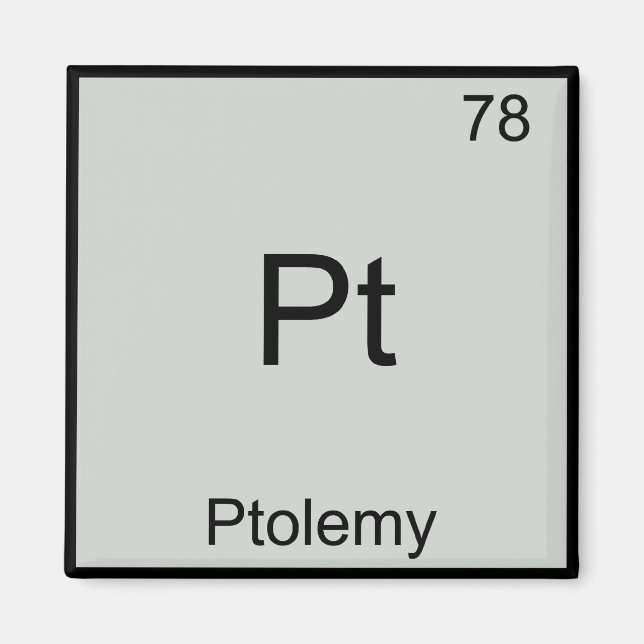 Pt - Ptolemy Funny Chemistry Element Symbol Tee Magnet (Front)