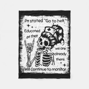 Pt Stated Go To Hell Educated Pt That We Are Alrea Fleece Blanket