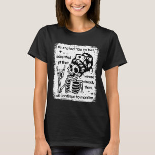 Pt Stated Go To Hell Educated Pt That We Are Alrea T-Shirt