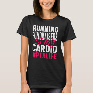 Pta Fundraisers Volunteer Quote T-Shirt