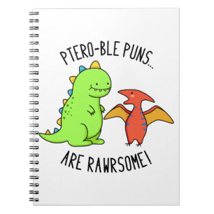 Ptero-ble Puns Are Rawrsome Funny Dinosaur Pun  Notebook