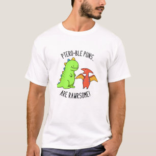 Ptero-ble Puns Are Rawrsome Funny Dinosaur Pun  T-Shirt