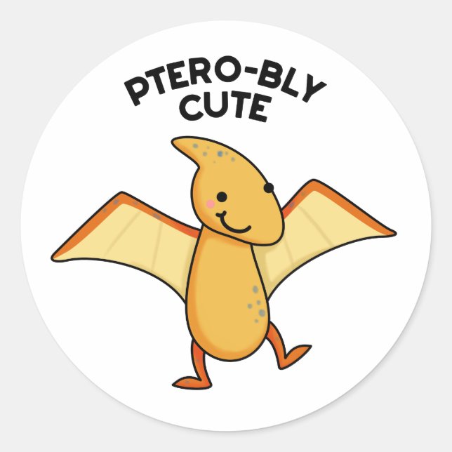 Pterobly Cute Funny Dinosaur Pterodactyl Pun  Classic Round Sticker (Front)