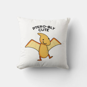 Pterobly Cute Funny Dinosaur Pterodactyl Pun Cushion