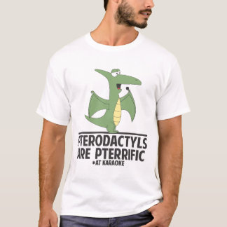 Pterodactyls are Pterrific T-Shirt