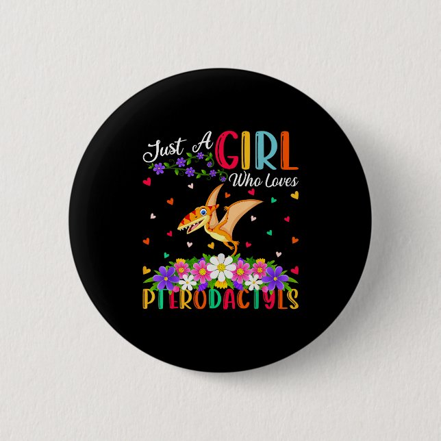 Pterodactyls Dinosaur Bird Just A Girl Who Love Pt 6 Cm Round Badge (Front)