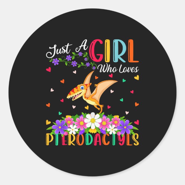 Pterodactyls Dinosaur Bird Just A Girl Who Love Pt Classic Round Sticker (Front)