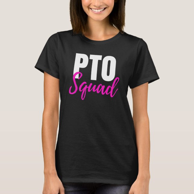 Pto Squad Parent Teacher Organisation Ideas T-Shirt (Front)