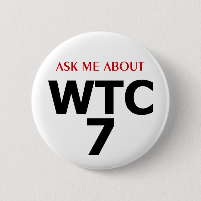 PTP's "Ask Me About WTC7" Button - Style F (Front)