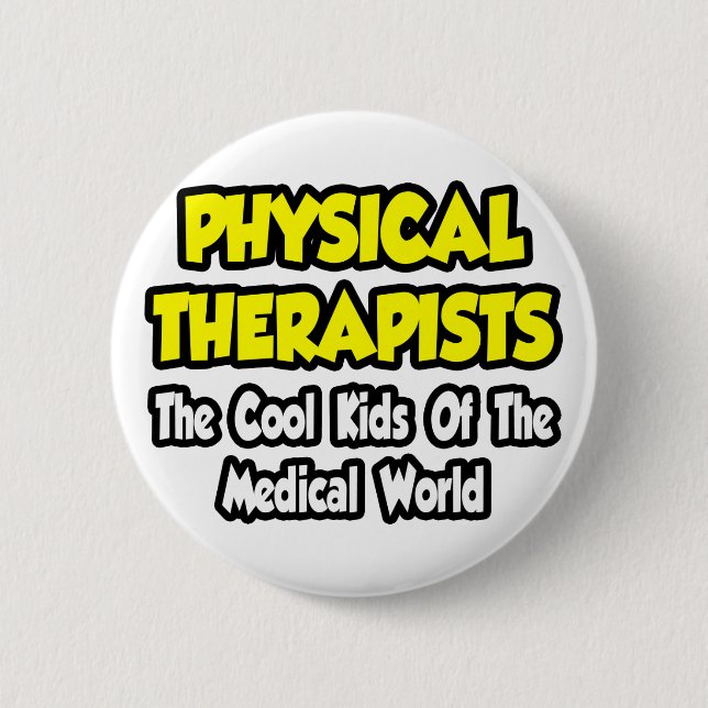 PTs...Cool Kids of Medical World 6 Cm Round Badge (Front)