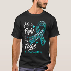 PTSD Awareness Her Fight is our Fight3 T-Shirt