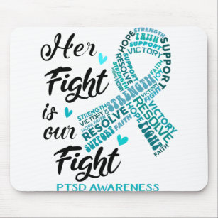 PTSD Awareness Her Fight is our Fight Mouse Mat