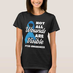 PTSD Awareness Not All Wounds Are Visible T-Shirt
