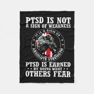 Ptsd Is Not A Sign Of Weakness Ptsd Is Earned (on Fleece Blanket