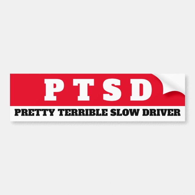 PTSD (Pretty Terrible Slow Driver) Bumper Sticker (Front)