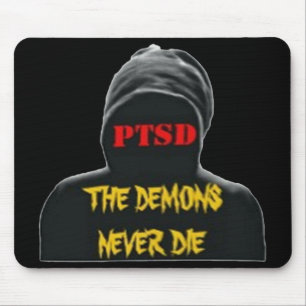 PTSD: THE DEMONS NEVER DIE MOUSE MAT