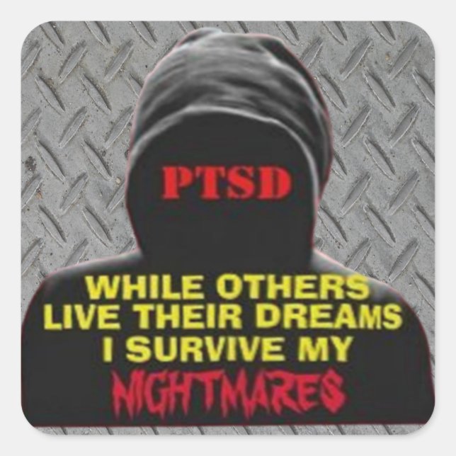 PTSD:WHILE OTHERS LIVE THEIR DREAMS SQUARE STICKER (Front)