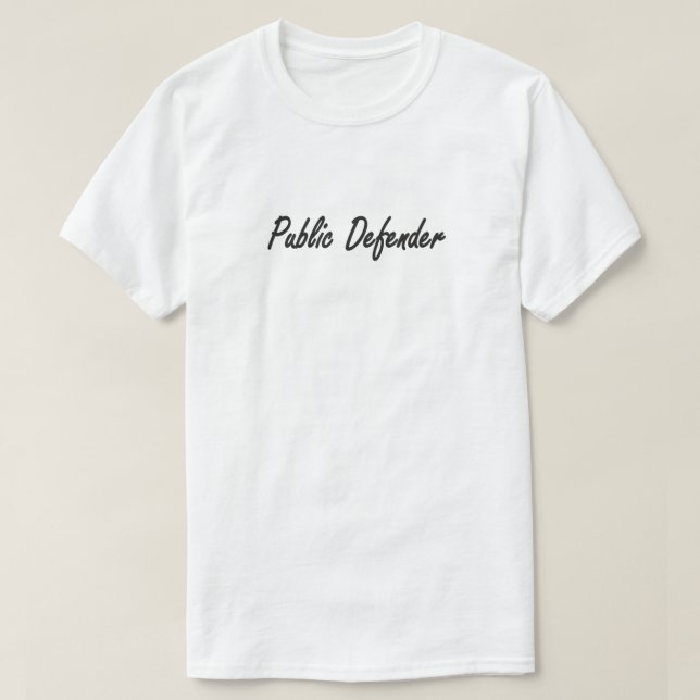 Public Defender, Best Public Defender Ever Public  T-Shirt (Design Front)
