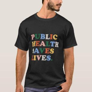 Public Health Care Social Worker Rn For Nurse T-Shirt