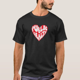 Public Health Heart T-Shirt