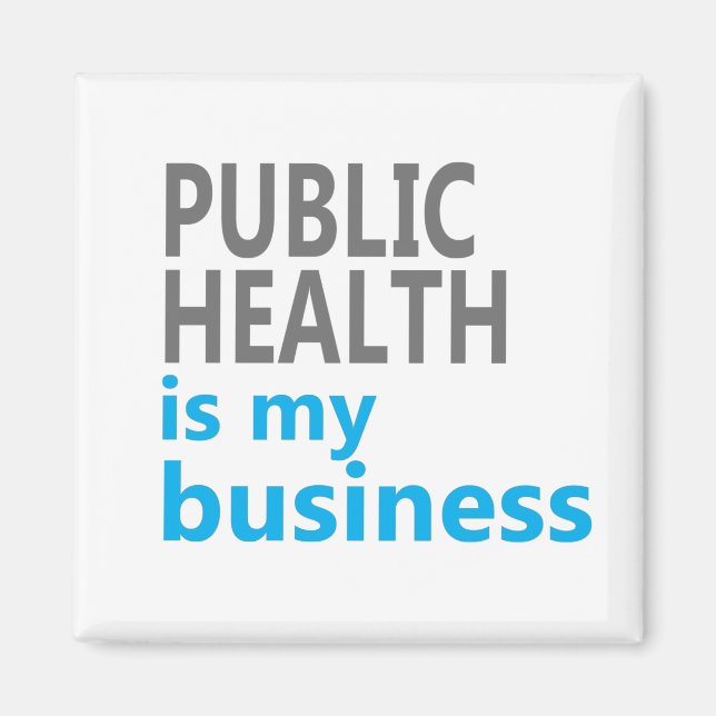 public health is my business magnet (Front)