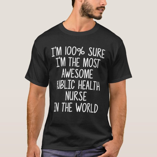 Public Health Nurse Nursing Rn  9 T-Shirt (Front)