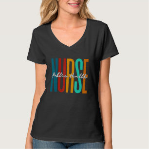 Public Health Nurse Work School Funny Team Squad G T-Shirt