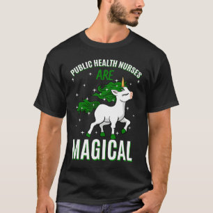 Public Health Nurses Are Magical Unicorn Healthcar T-Shirt