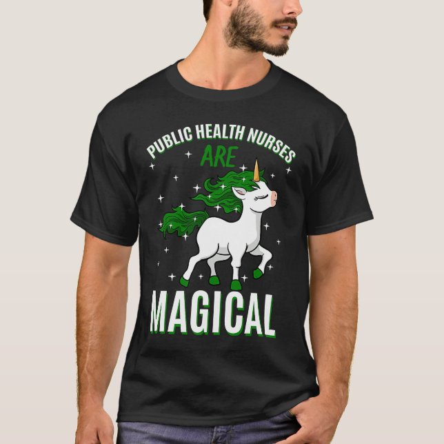 Public Health Nurses Are Magical Unicorn Healthcar T-Shirt (Front)