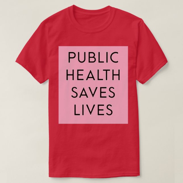 Public Health Saves Lives Pink T-Shirt (Design Front)