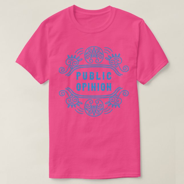 Public Opinion Text T-Shirt (Design Front)