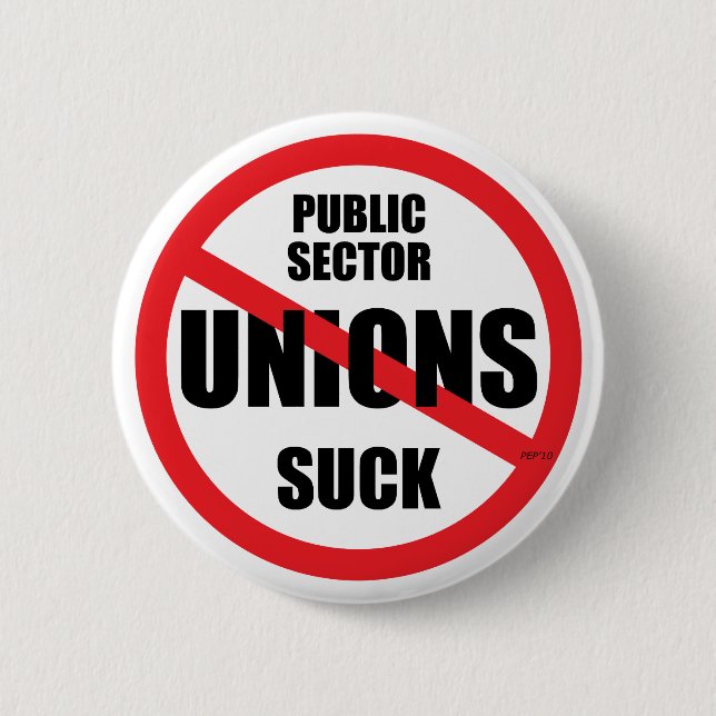Public Sector Unions Suck 6 Cm Round Badge (Front)