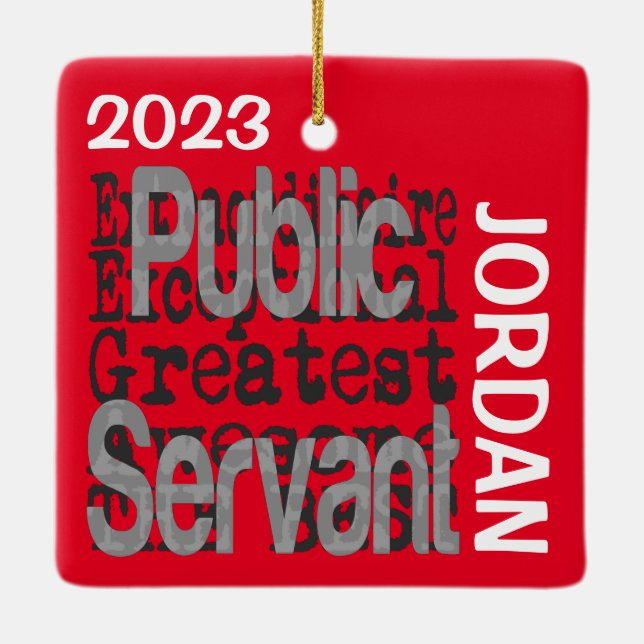 Public Servant Extraordinaire CUSTOM Ceramic Ornament (Back)