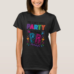 Publicist You Can't Spell Party Without PR T-Shirt