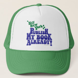 Publish My Book Big New York Slogan Design Trucker Hat