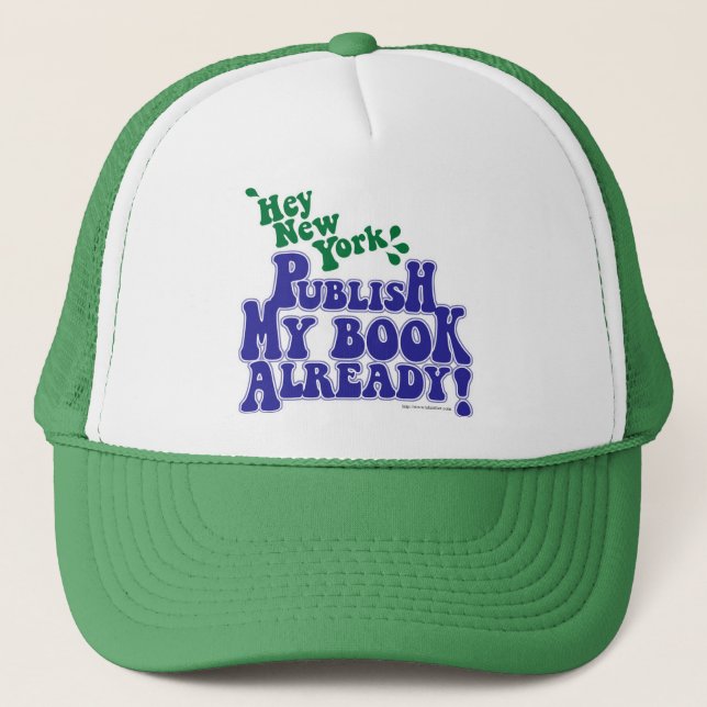 Publish My Book Big New York Slogan Design Trucker Hat (Front)