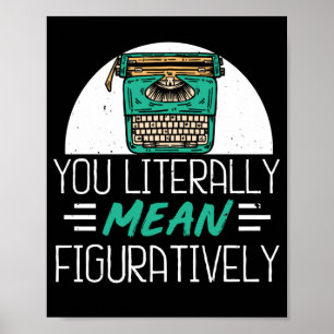 Published Author Book Writer You Literally Mean Poster
