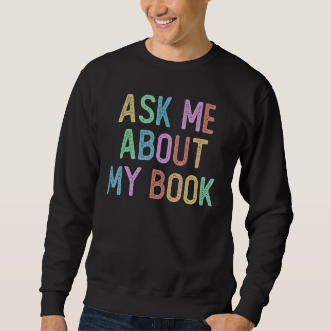 Published Author Squad Writing Crew Ask Me About M Sweatshirt (Front)