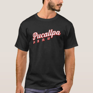 Pucallpa Peru T-Shirt