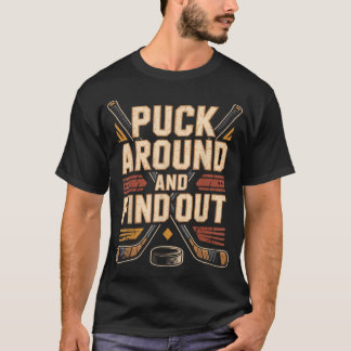 Puck Around And Find Hockey Player Team Hockey T-Shirt